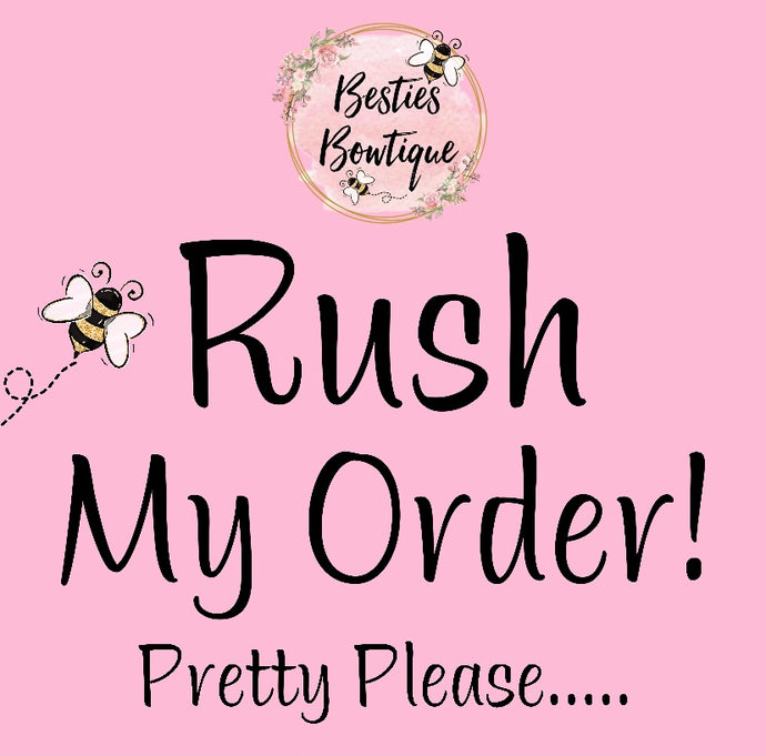 Rush My Order (Ships Within 3 Days)